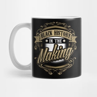 Black History In The Making Black Pride Mug